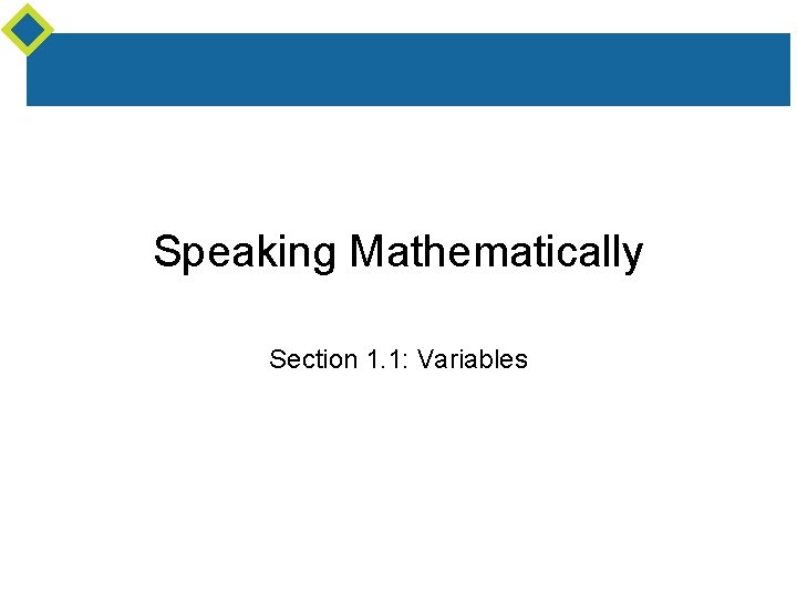 Speaking Mathematically Section 1. 1: Variables 