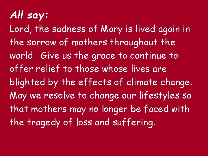 All say: Lord, the sadness of Mary is lived again in the sorrow of All say: Lord, the sadness of Mary is lived again in the sorrow of