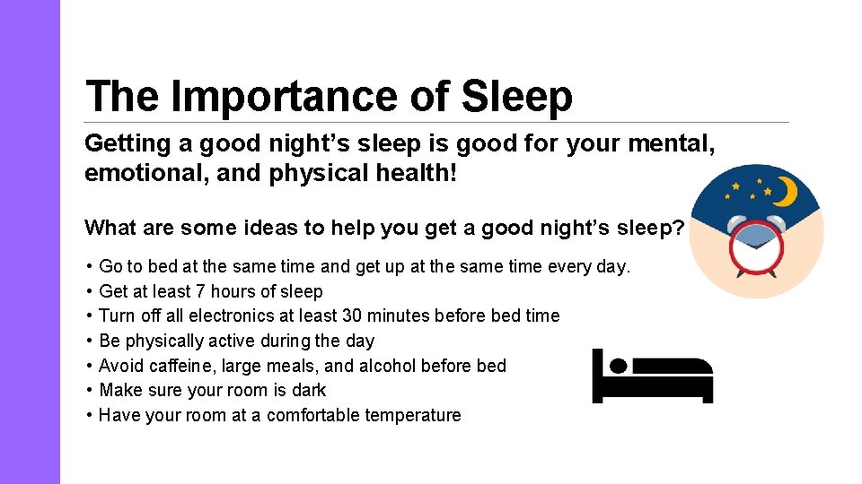 The Importance of Sleep Getting a good night’s sleep is good for your mental,