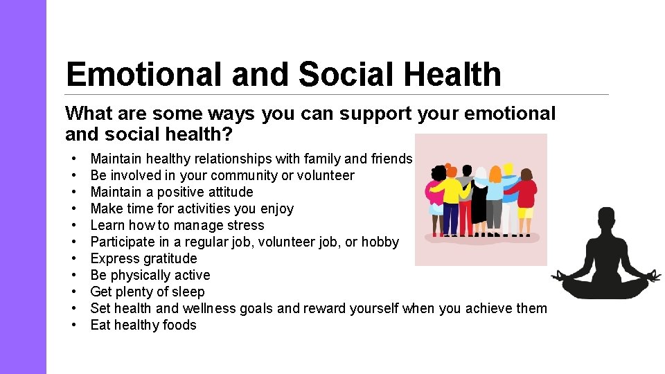 Emotional and Social Health What are some ways you can support your emotional and