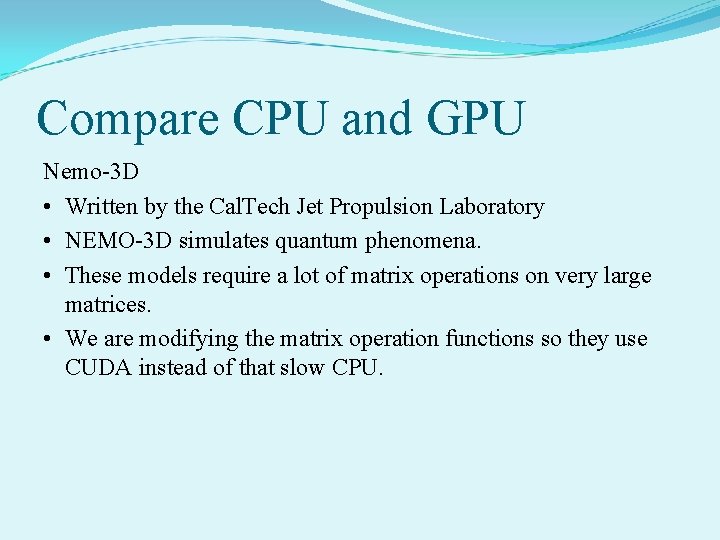 Compare CPU and GPU Nemo-3 D • Written by the Cal. Tech Jet Propulsion