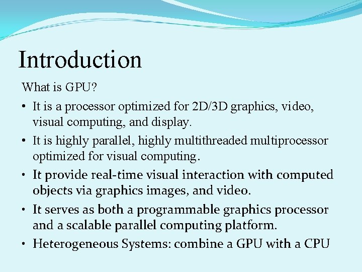 Introduction What is GPU? • It is a processor optimized for 2 D/3 D