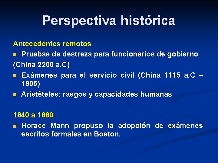 Perspectiva histórica Antecedentes remotos n Pruebas de destreza para funcionarios de gobierno (China 2200