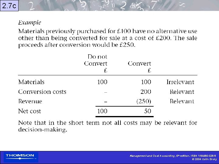 2. 7 c Management and Cost Accounting, 6 th edition, ISBN 1 -84480 -028