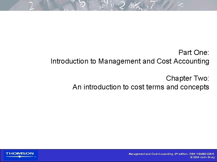 Part One: Introduction to Management and Cost Accounting Chapter Two: An introduction to cost