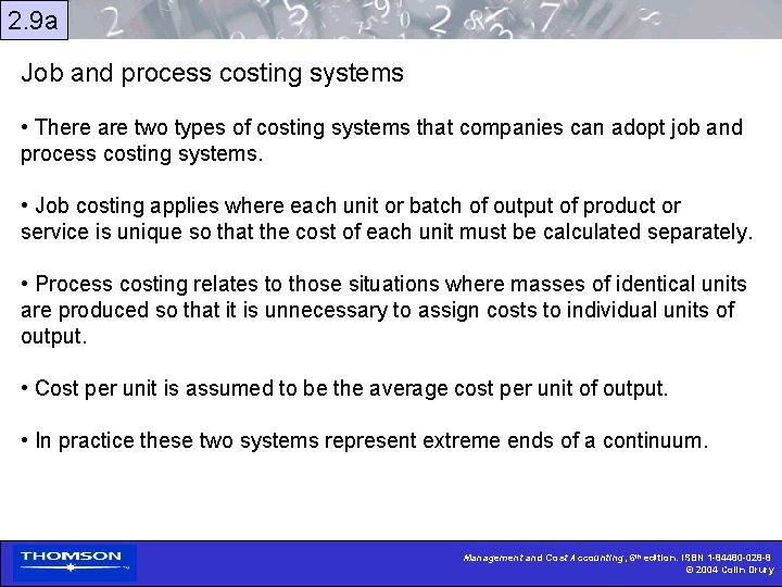 2. 9 a Job and process costing systems • There are two types of