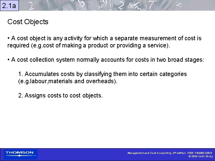 2. 1 a Cost Objects • A cost object is any activity for which