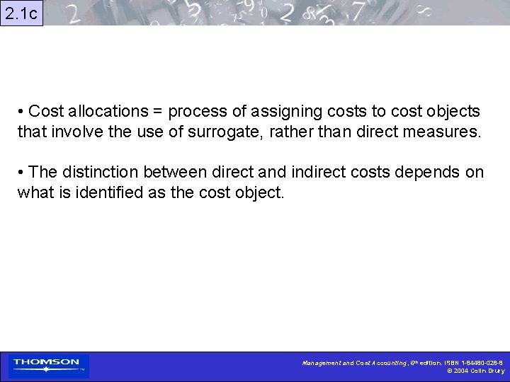 2. 1 c • Cost allocations = process of assigning costs to cost objects