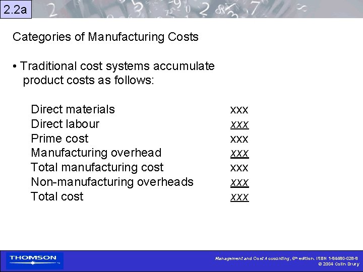 2. 2 a Categories of Manufacturing Costs • Traditional cost systems accumulate product costs