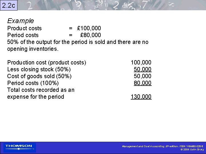 2. 2 c Example Product costs = £ 100, 000 Period costs = £