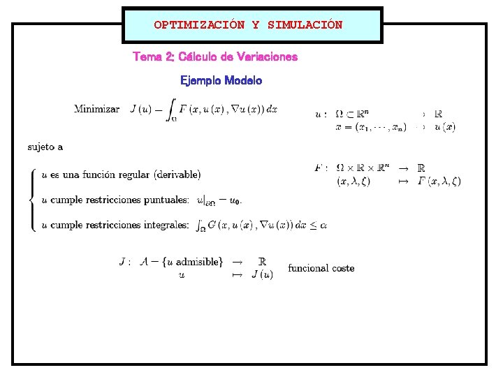 OPTIMIZACIÓN Y SIMULACIÓN Tema 2: Cálculo de Variaciones Ejemplo Modelo 