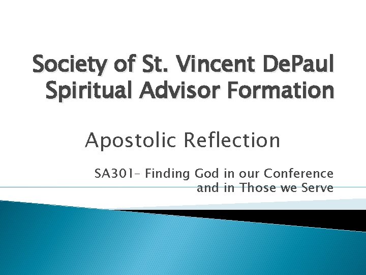 Society of St. Vincent De. Paul Spiritual Advisor Formation Apostolic Reflection SA 301– Finding