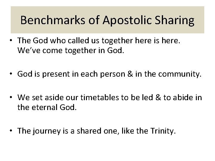 Benchmarks of Apostolic Sharing • The God who called us together here is here.