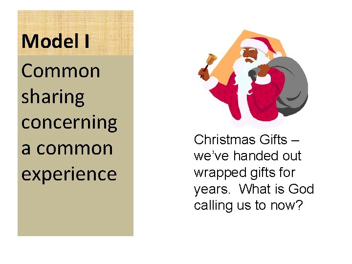 Model I Common sharing concerning a common experience Christmas Gifts – we’ve handed out