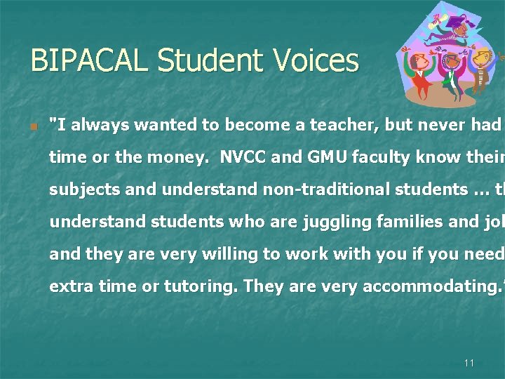 BIPACAL Student Voices n "I always wanted to become a teacher, but never had