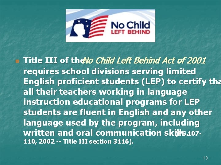 n Title III of the. No Child Left Behind Act of 2001 requires school