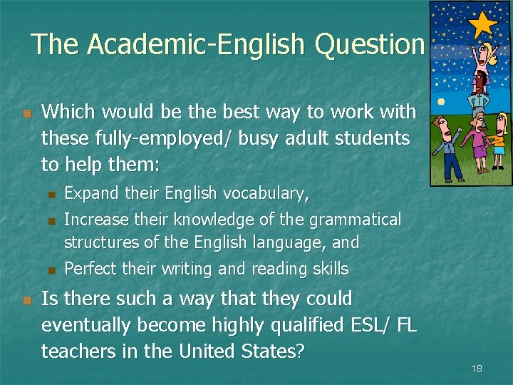 The Academic-English Question: n Which would be the best way to work with these