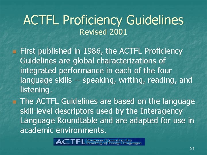 ACTFL Proficiency Guidelines Revised 2001 n n First published in 1986, the ACTFL Proficiency