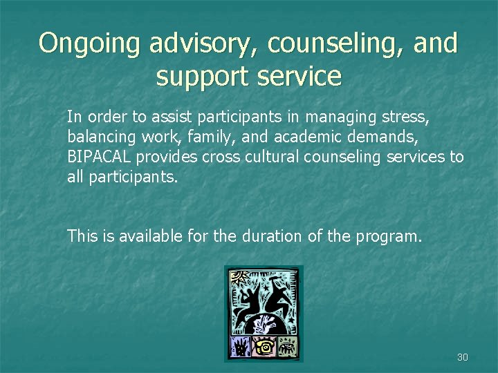 Ongoing advisory, counseling, and support service In order to assist participants in managing stress,