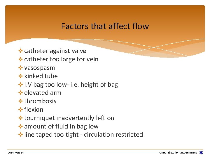 Factors that affect flow v catheter against valve v catheter too large for vein