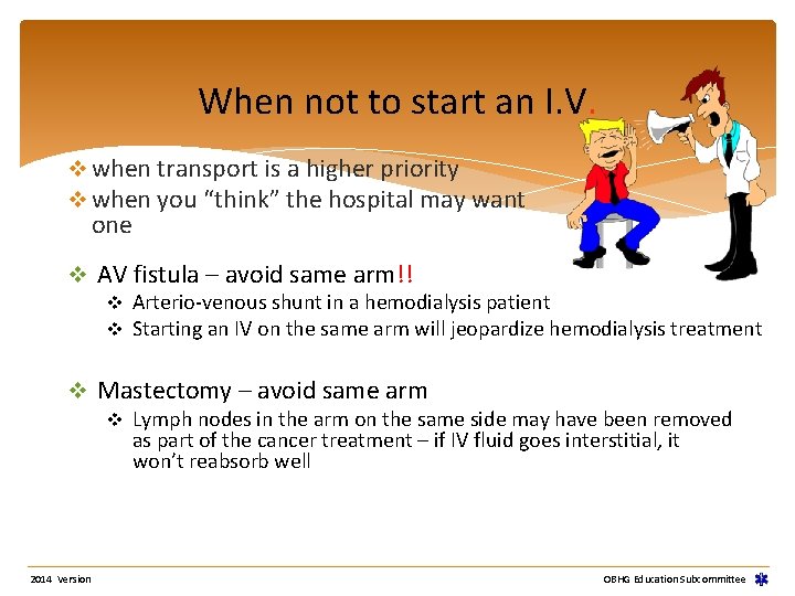 When not to start an I. V. v when transport is a higher priority
