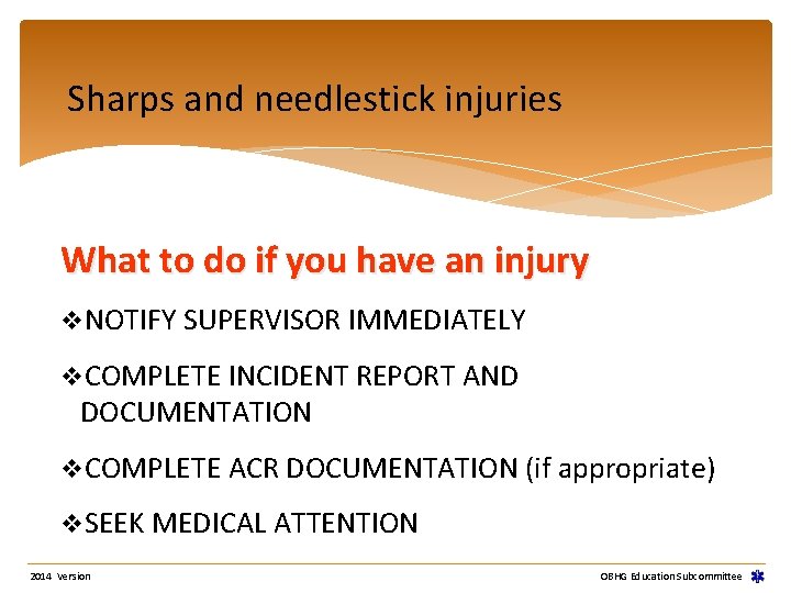 Sharps and needlestick injuries What to do if you have an injury v. NOTIFY