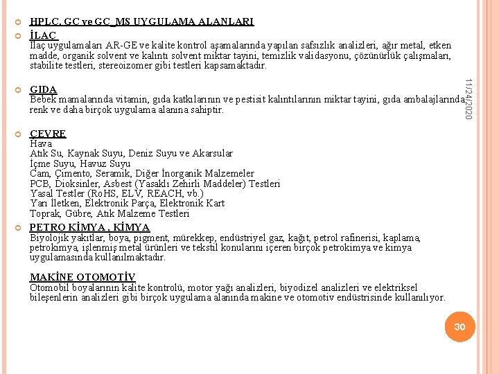  HPLC, GC ve GC_MS UYGULAMA ALANLARI İLAÇ İlaç uygulamaları AR-GE ve kalite kontrol