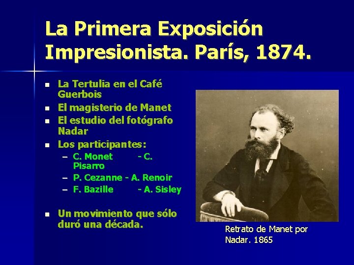 La Primera Exposición Impresionista. París, 1874. La Tertulia en el Café Guerbois El magisterio