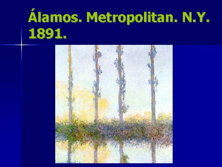 Álamos. Metropolitan. N. Y. 1891. 