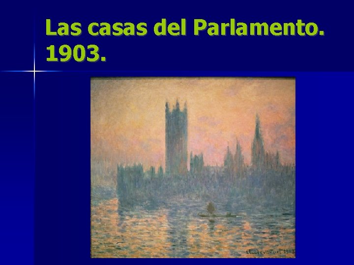 Las casas del Parlamento. 1903. 