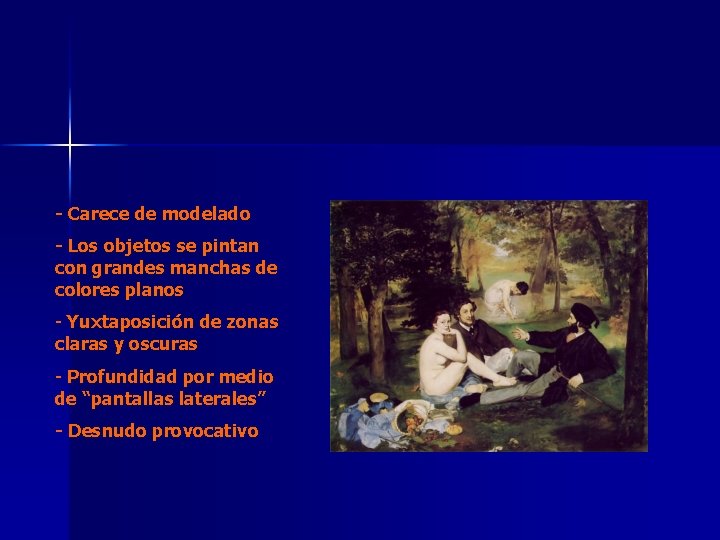 - Carece de modelado - Los objetos se pintan con grandes manchas de colores