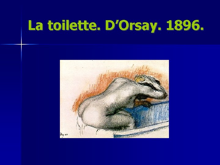 La toilette. D’Orsay. 1896. 