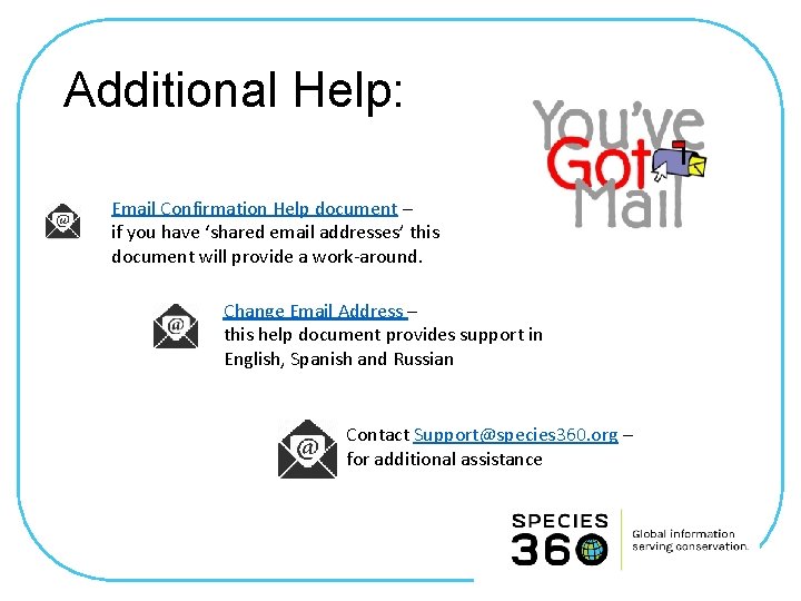 Additional Help: Email Confirmation Help document – if you have ‘shared email addresses’ this