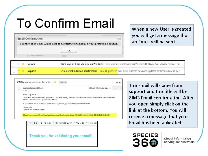 To Confirm Email When a new User is created you will get a message