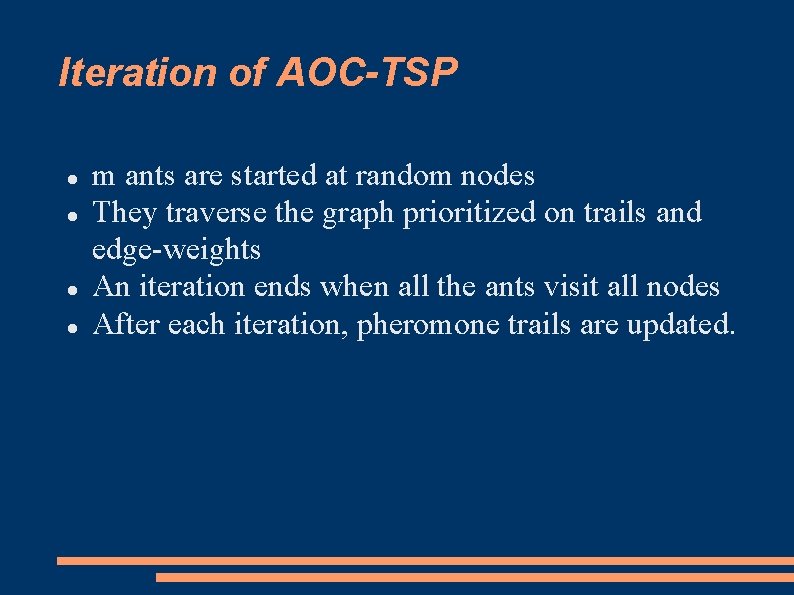 Iteration of AOC-TSP m ants are started at random nodes They traverse the graph