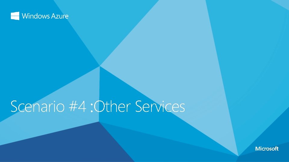 Scenario #4 : Other Services Scenario #4 : Other Services