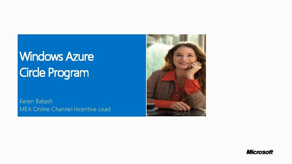 Windows Azure Circle Program Keren Batash MEA Online Channel Incentive Lead 