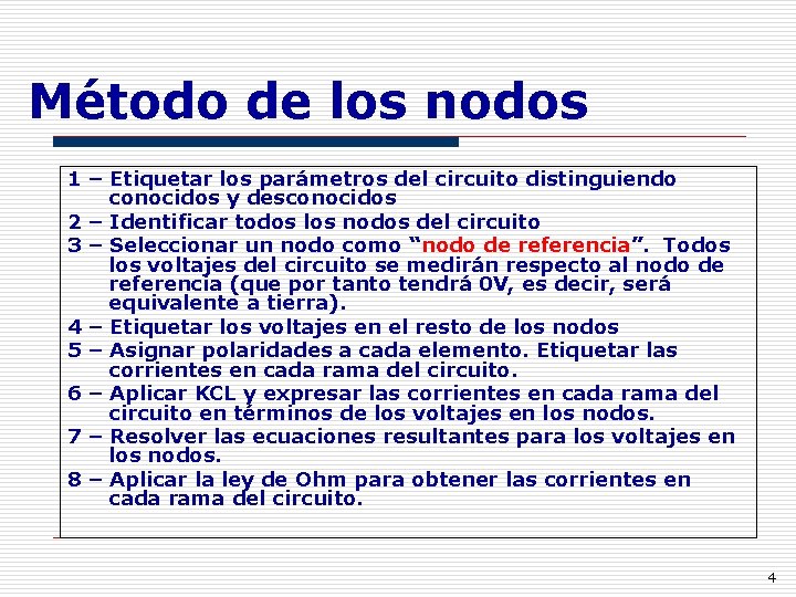 Método de los nodos 1 – Etiquetar los parámetros del circuito distinguiendo conocidos y