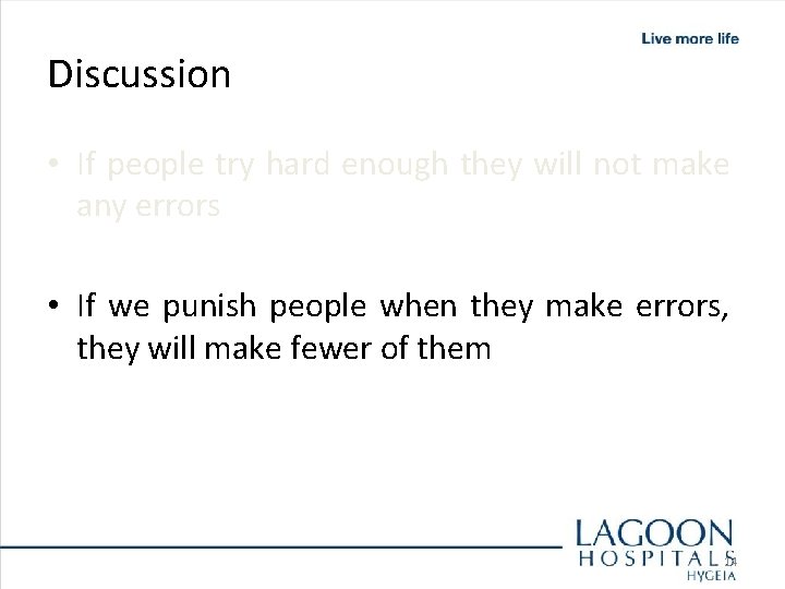 Discussion • If people try hard enough they will not make any errors •