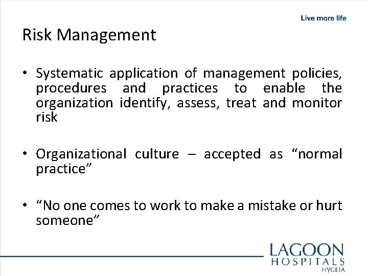 Risk Management • Systematic application of management policies, procedures and practices to enable the