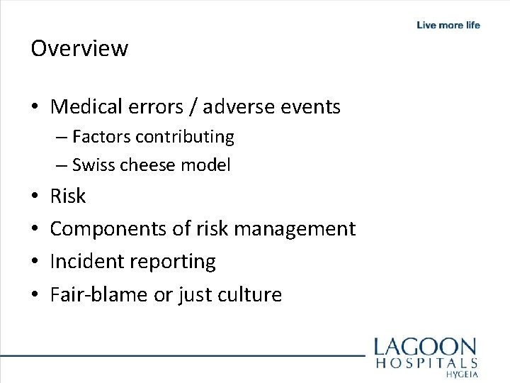 Overview • Medical errors / adverse events – Factors contributing – Swiss cheese model
