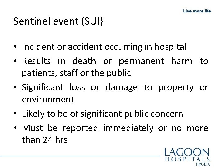 Sentinel event (SUI) • Incident or accident occurring in hospital • Results in death
