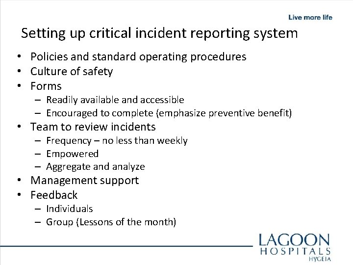 Setting up critical incident reporting system • Policies and standard operating procedures • Culture