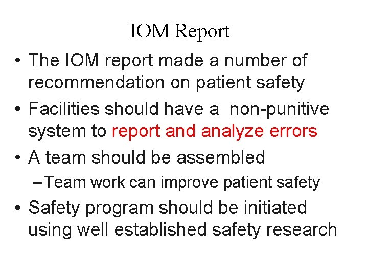 IOM Report • The IOM report made a number of recommendation on patient safety