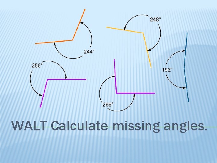 WALT Calculate missing angles. 