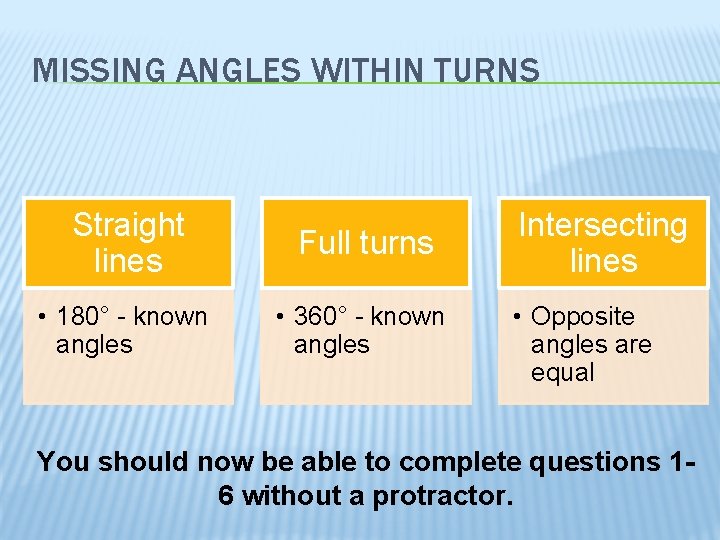 MISSING ANGLES WITHIN TURNS Straight lines Full turns • 180° - known angles •