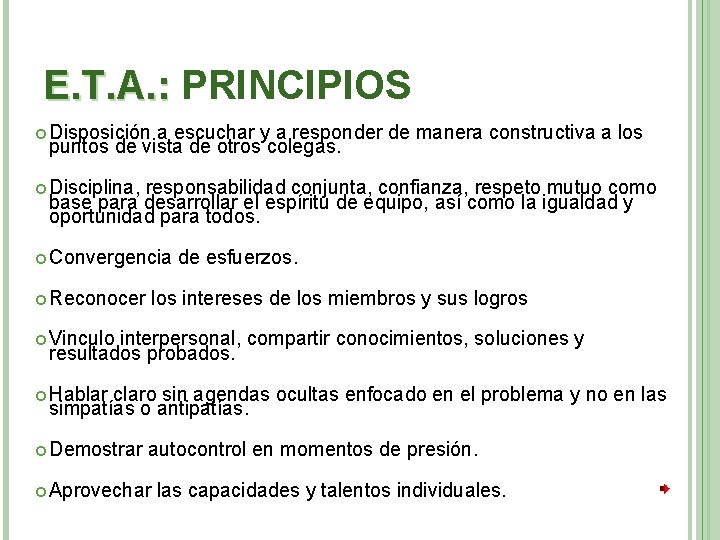 E. T. A. : PRINCIPIOS Disposición a escuchar y a responder de manera constructiva