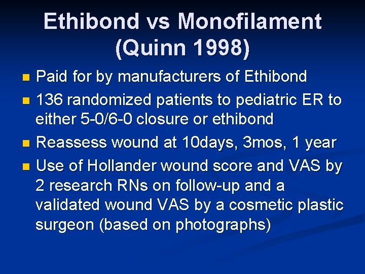 Ethibond vs Monofilament (Quinn 1998) Paid for by manufacturers of Ethibond n 136 randomized