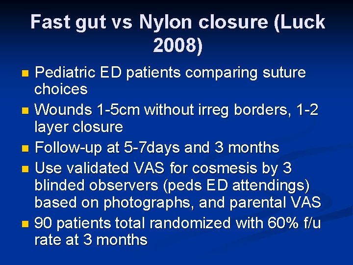 Fast gut vs Nylon closure (Luck 2008) Pediatric ED patients comparing suture choices n