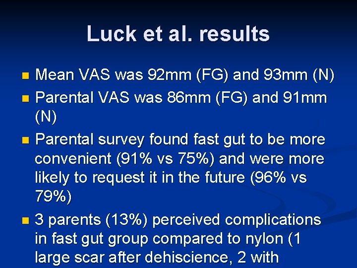 Luck et al. results Mean VAS was 92 mm (FG) and 93 mm (N)